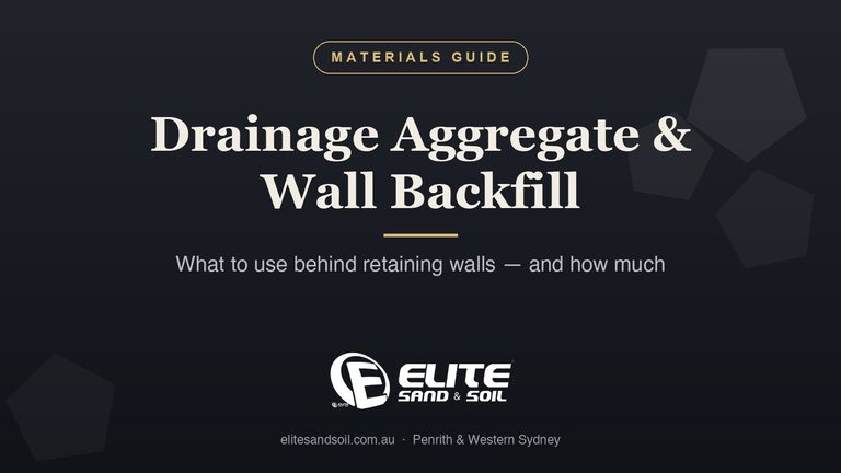 Elite Sand & Soil drainage aggregate and retaining wall backfill guide, Western Sydney